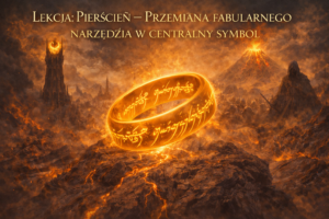 Lekcja: Pierścień – Przemiana fabularnego narzędzia w centralny symbol